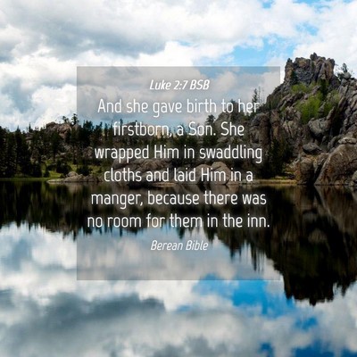 Picture 04 - Luke 2:7 BSB - And she gave birth to her firstborn, a Son. She - Bible Verse Picture