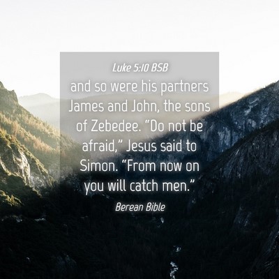 Picture 04 - Luke 5:10 BSB - and so were his partners James and John, the sons - Bible Verse Picture