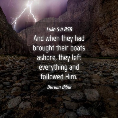 Picture 04 - Luke 5:11 BSB - And when they had brought their boats ashore, - Bible Verse Picture