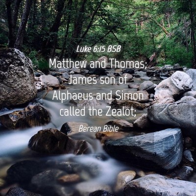 Picture 04 - Luke 6:15 BSB - Matthew and Thomas; James son of Alphaeus and - Bible Verse Picture