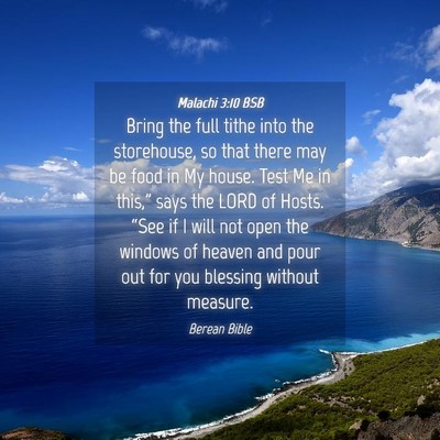 Picture 04 - Malachi 3:10 BSB - Bring the full tithe into the storehouse, so that - Bible Verse Picture