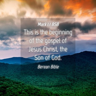 Picture 04 - Mark 1:1 BSB - This is the beginning of the gospel of Jesus - Bible Verse Picture