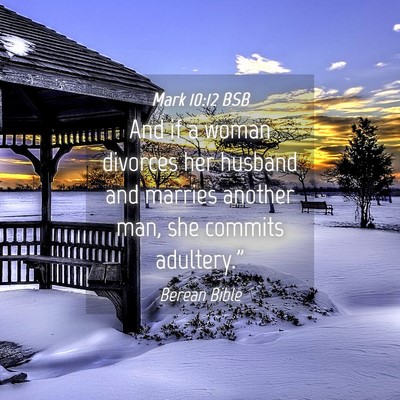 Picture 04 - Mark 10:12 BSB - And if a woman divorces her husband and marries - Bible Verse Picture