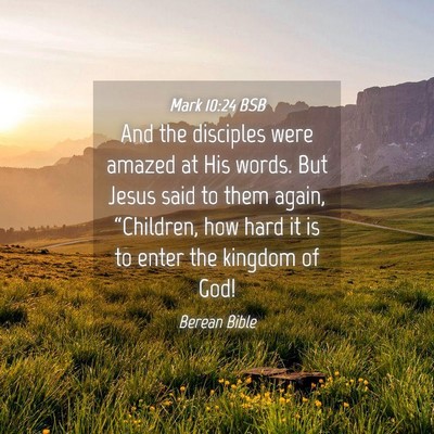 Picture 04 - Mark 10:24 BSB - And the disciples were amazed at His words. But - Bible Verse Picture