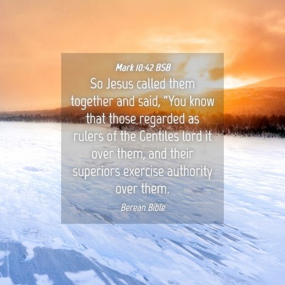 Picture 04 - Mark 10:42 BSB - So Jesus called them together and said, “You - Bible Verse Picture