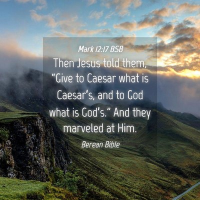 Picture 04 - Mark 12:17 BSB - Then Jesus told them, “Give to Caesar what is - Bible Verse Picture