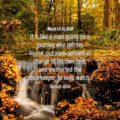Picture 04 - Mark 13:34 BSB - It is like a man going on a journey who left his - Bible Verse Picture