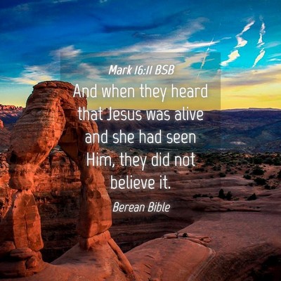 Picture 04 - Mark 16:11 BSB - And when they heard that Jesus was alive and she - Bible Verse Picture