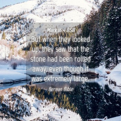 Picture 04 - Mark 16:4 BSB - But when they looked up, they saw that the stone - Bible Verse Picture