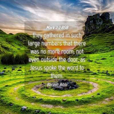Picture 04 - Mark 2:2 BSB - they gathered in such large numbers that there - Bible Verse Picture