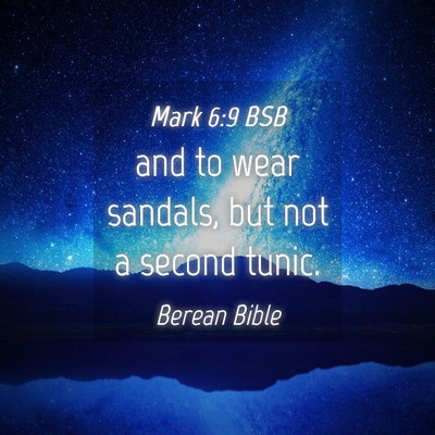 Picture 04 - Mark 6:9 BSB - and to wear sandals, but not a second - Bible Verse Picture
