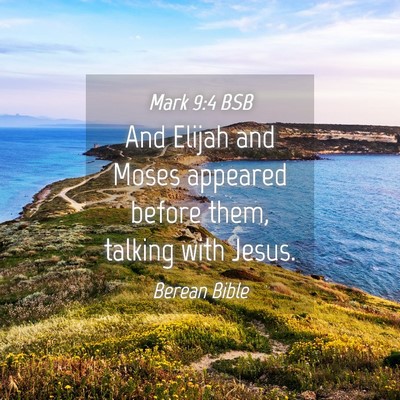 Picture 04 - Mark 9:4 BSB - And Elijah and Moses appeared before them, - Bible Verse Picture
