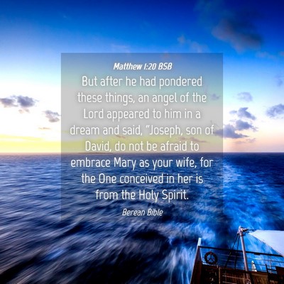 Picture 04 - Matthew 1:20 BSB - But after he had pondered these things, an angel - Bible Verse Picture