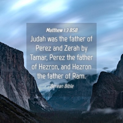 Picture 04 - Matthew 1:3 BSB - Judah was the father of Perez and Zerah by Tamar, - Bible Verse Picture
