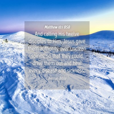 Picture 04 - Matthew 10:1 BSB - And calling His twelve disciples to Him, Jesus - Bible Verse Picture