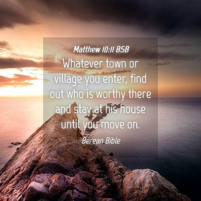 Picture 04 - Matthew 10:11 BSB - Whatever town or village you enter, find out who - Bible Verse Picture