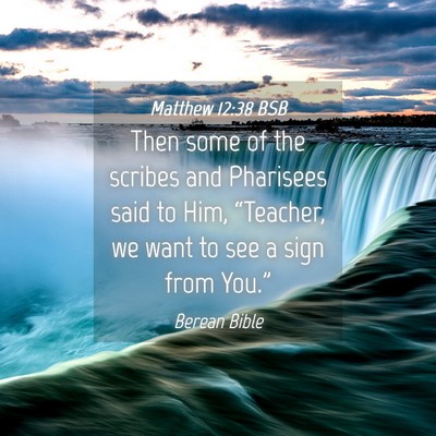 Picture 04 - Matthew 12:38 BSB - Then some of the scribes and Pharisees said to - Bible Verse Picture