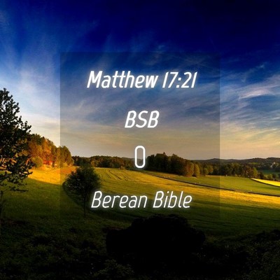 Picture 04 - Matthew 17:21 BSB -  - Bible Verse Picture