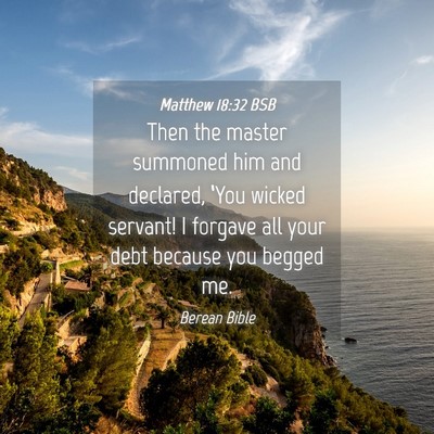 Picture 04 - Matthew 18:32 BSB - Then the master summoned him and declared, ‘You - Bible Verse Picture