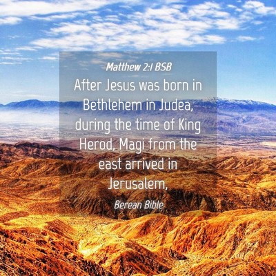 Picture 04 - Matthew 2:1 BSB - After Jesus was born in Bethlehem in Judea, - Bible Verse Picture