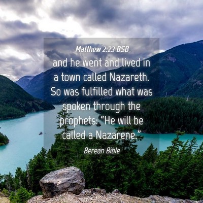 Picture 04 - Matthew 2:23 BSB - and he went and lived in a town called Nazareth. - Bible Verse Picture