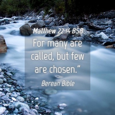 Picture 04 - Matthew 22:14 BSB - For many are called, but few are - Bible Verse Picture