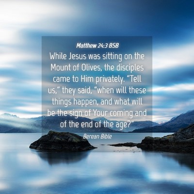 Picture 04 - Matthew 24:3 BSB - While Jesus was sitting on the Mount of Olives, - Bible Verse Picture