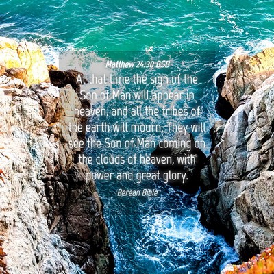 Picture 04 - Matthew 24:30 BSB - At that time the sign of the Son of Man will - Bible Verse Picture