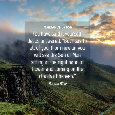 Picture 04 - Matthew 26:64 BSB - “You have said it yourself,” Jesus answered. - Bible Verse Picture