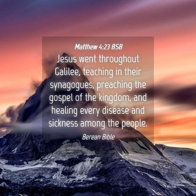 Picture 04 - Matthew 4:23 BSB - Jesus went throughout Galilee, teaching in their - Bible Verse Picture