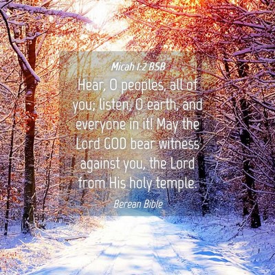 Picture 04 - Micah 1:2 BSB - Hear, O peoples, all of you; listen, O earth, and - Bible Verse Picture