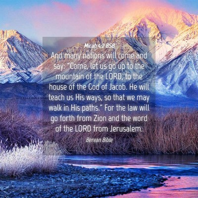 Picture 04 - Micah 4:2 BSB - And many nations will come and say: “Come, let - Bible Verse Picture