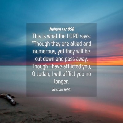 Picture 04 - Nahum 1:12 BSB - This is what the LORD says: “Though they are - Bible Verse Picture