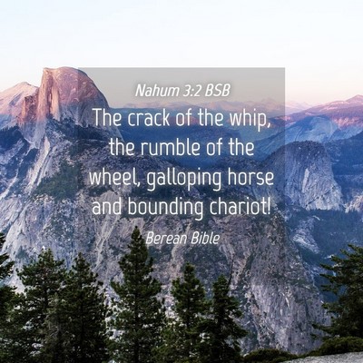 Picture 04 - Nahum 3:2 BSB - The crack of the whip, the rumble of the wheel, - Bible Verse Picture