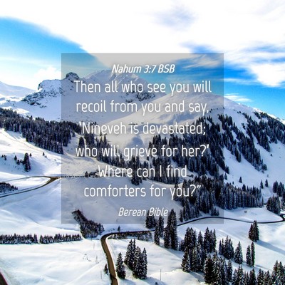 Picture 04 - Nahum 3:7 BSB - Then all who see you will recoil from you and - Bible Verse Picture