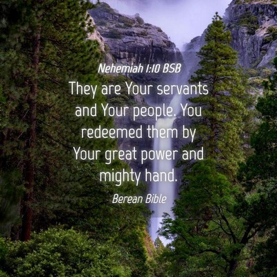 Picture 04 - Nehemiah 1:10 BSB - They are Your servants and Your people. You - Bible Verse Picture
