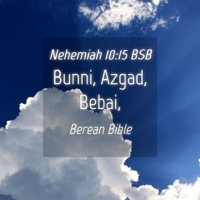 Picture 04 - Nehemiah 10:15 BSB - Bunni, Azgad, - Bible Verse Picture