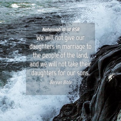 Picture 04 - Nehemiah 10:30 BSB - We will not give our daughters in marriage to the - Bible Verse Picture
