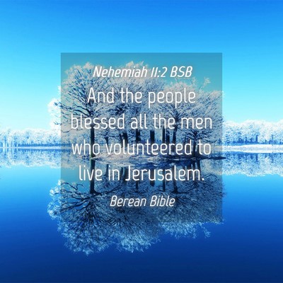 Picture 04 - Nehemiah 11:2 BSB - And the people blessed all the men who - Bible Verse Picture