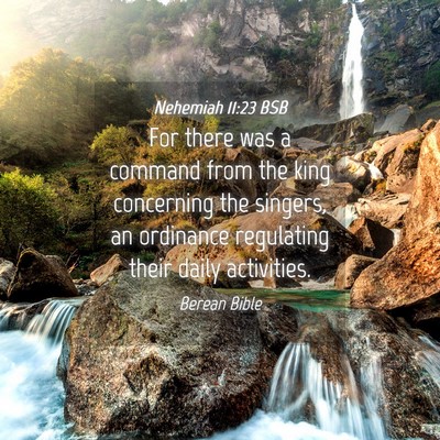 Picture 04 - Nehemiah 11:23 BSB - For there was a command from the king concerning - Bible Verse Picture