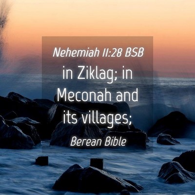 Picture 04 - Nehemiah 11:28 BSB - in Ziklag; in Meconah and its - Bible Verse Picture