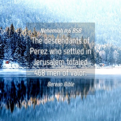 Picture 04 - Nehemiah 11:6 BSB - The descendants of Perez who settled in Jerusalem - Bible Verse Picture