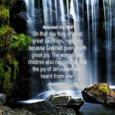 Picture 04 - Nehemiah 12:43 BSB - On that day they offered great sacrifices, - Bible Verse Picture