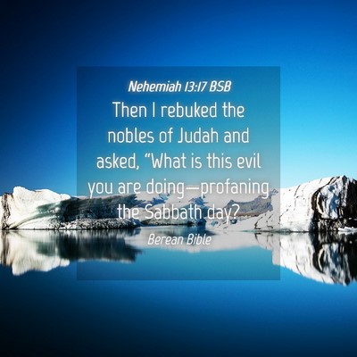Picture 04 - Nehemiah 13:17 BSB - Then I rebuked the nobles of Judah and asked, - Bible Verse Picture