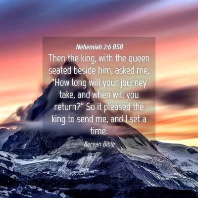 Picture 04 - Nehemiah 2:6 BSB - Then the king, with the queen seated beside him, - Bible Verse Picture