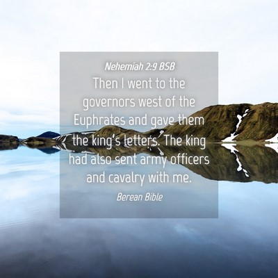 Picture 04 - Nehemiah 2:9 BSB - Then I went to the governors west of the - Bible Verse Picture