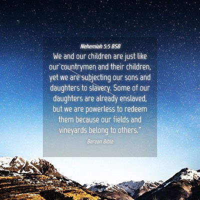 Picture 04 - Nehemiah 5:5 BSB - We and our children are just like our countrymen - Bible Verse Picture