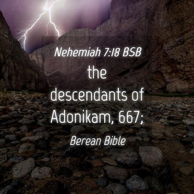 Picture 04 - Nehemiah 7:18 BSB - the descendants of Adonikam, - Bible Verse Picture