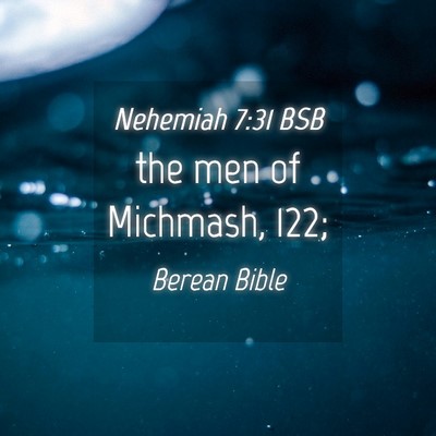 Picture 04 - Nehemiah 7:31 BSB - the men of Michmash, - Bible Verse Picture
