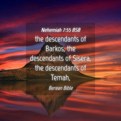 Picture 04 - Nehemiah 7:55 BSB - the descendants of Barkos, the descendants of - Bible Verse Picture